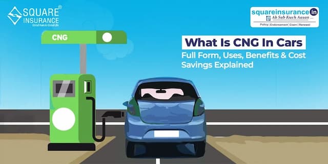 What is CNG in Cars: Full Form, Uses, Benefits & Cost Savings Explained