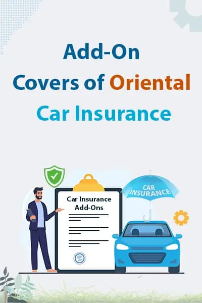 Add-On Covers of Oriental Car Insurance Add-On Covers of Oriental Car Insurance