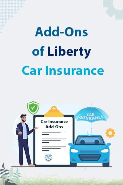 Add-Ons of Liberty Car Insurance Add-Ons of Liberty Car Insurance