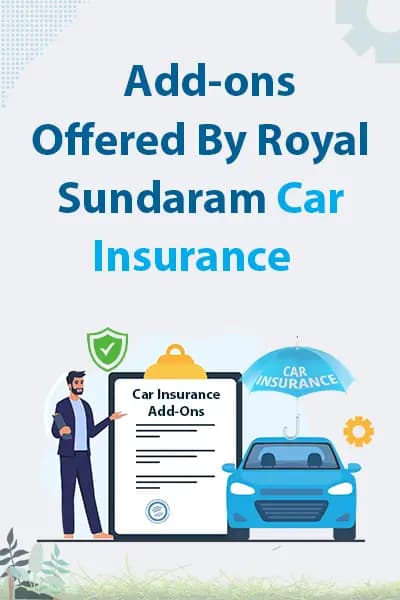 Add-ons Offered By Royal Sundaram Car Insurance Add-ons Offered By Royal Sundaram Car Insurance