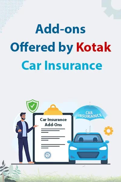 Add-ons Offered by Kotak Car Insurance Add-ons Offered by Kotak Car Insurance