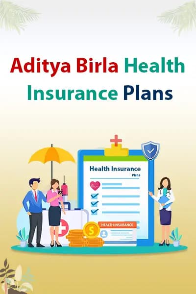 Aditya Birla Health Insurance Plans Aditya Birla Health Insurance Plans