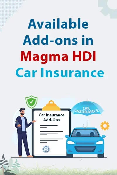 Available Add-ons in Magma HDI Car Insurance Available Add-ons in Magma HDI Car Insurance