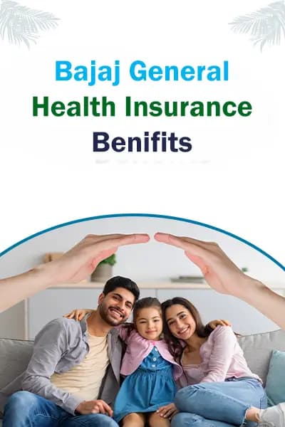 Bajaj General Health Insurance Benefits Bajaj General Health Insurance Benefits