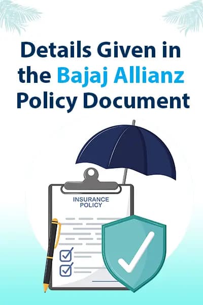 Details Given in the Bajaj Allianz Policy Document Details Given in the Bajaj Allianz Policy Document