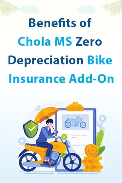 Benefits of Chola MS Zero Depreciation Bike Insurance Add-On Benefits of Chola MS Zero Depreciation Bike Insurance Add-On