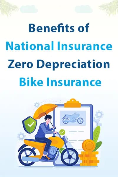 Benefits of National Insurance Zero Depreciation Bike Insurance Benefits of National Insurance Zero Depreciation Bike Insurance