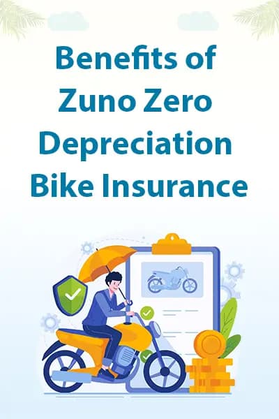 Benefits of Zuno Zero Depreciation Bike Insurance Benefits of Zuno Zero Depreciation Bike Insurance