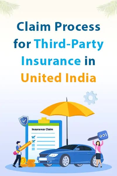 Claim Process for Third-Party Insurance in United India Claim Process for Third-Party Insurance in United India