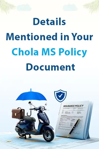 Details Mentioned in Your Chola MS Policy Document Details Mentioned in Your Chola MS Policy Document
