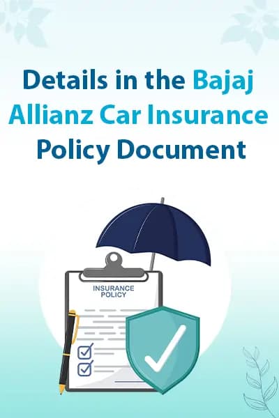 Details in the Bajaj Allianz Car Insurance Policy Document Details in the Bajaj Allianz Car Insurance Policy Document