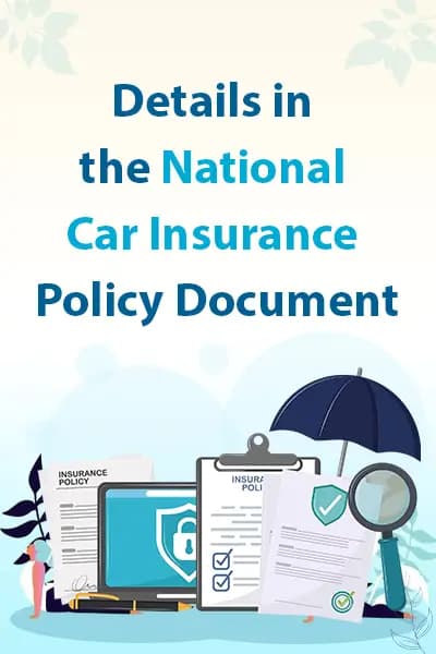 Details in the National Car Insurance Policy Document Details in the National Car Insurance Policy Document