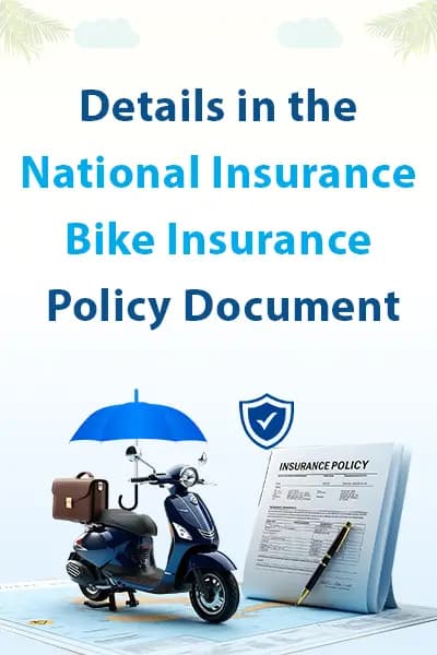 Details in the National Insurance Bike Insurance Policy Document Details in the National Insurance Bike Insurance Policy Document