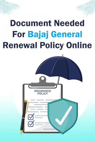 Documents Needed for Bajaj General Renewal Policy Online Documents Needed for Bajaj General Renewal Policy Online