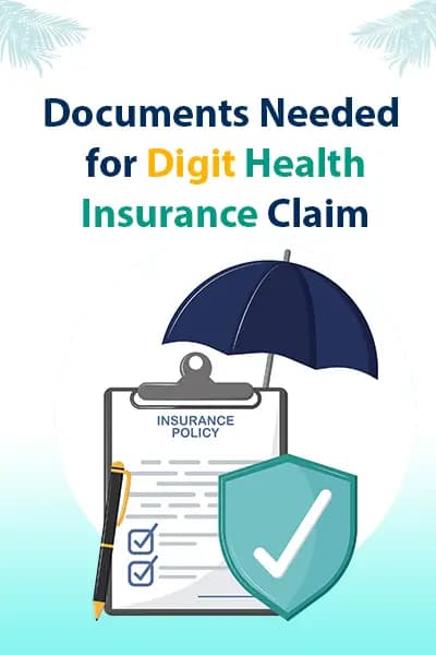 Documents Needed for Digit Health Insurance Claim Documents Needed for Digit Health Insurance Claim