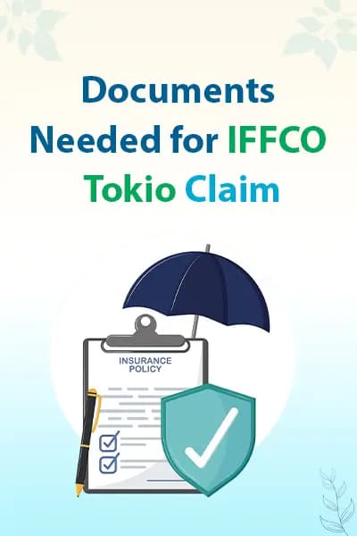 Documents Needed for IFFCO Tokio Claim Documents Needed for IFFCO Tokio Claim