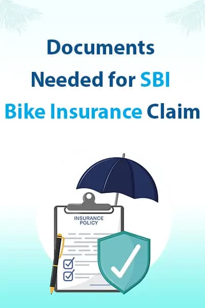 Documents Needed for SBI Bike Insurance Claim Documents Needed for SBI Bike Insurance Claim