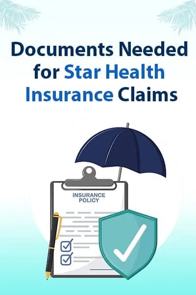 Documents Needed for Star Health Insurance Claims Documents Needed for Star Health Insurance Claims