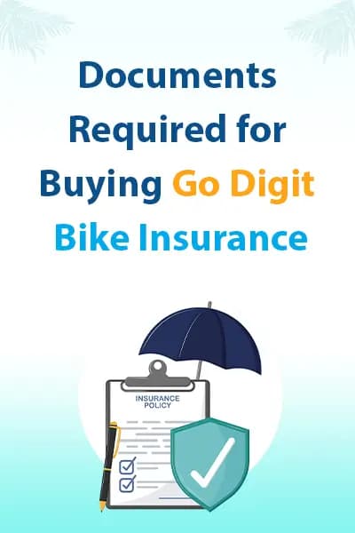 Documents Required for Buying Go Digit Bike Insurance Documents Required for Buying Go Digit Bike Insurance