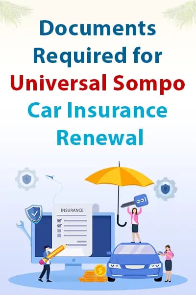 Documents Required for Universal Sompo Car Insurance Renewal Documents Required for Universal Sompo Car Insurance Renewal
