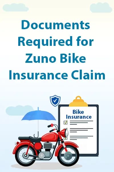 Documents Required for Zuno Bike Insurance Claim Documents Required for Zuno Bike Insurance Claim