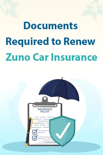 Documents Required to Renew Zuno Car Insurance Documents Required to Renew Zuno Car Insurance