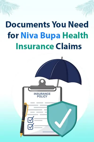 Documents You Need for Niva Bupa Health Insurance Claims Documents You Need for Niva Bupa Health Insurance Claims