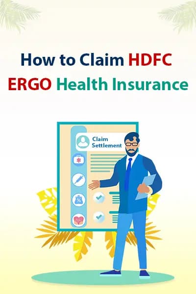 How to Claim HDFC ERGO Health Insurance How to Claim HDFC ERGO Health Insurance