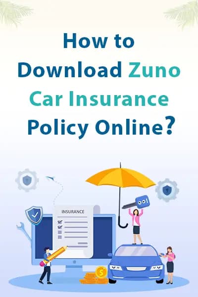 How to Download Zuno Car Insurance Policy Online? How to Download Zuno Car Insurance Policy Online?