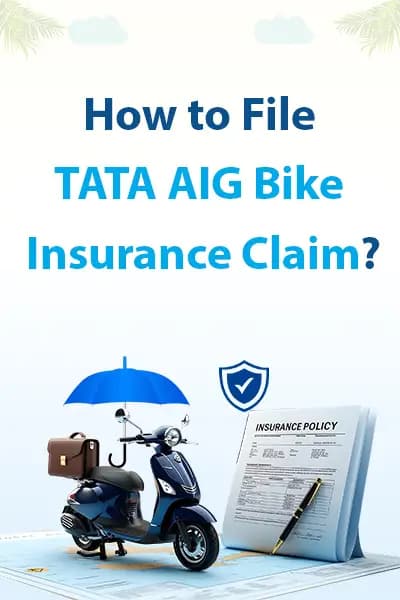 How to File Tata AIG Bike Insurance Claim? How to File Tata AIG Bike Insurance Claim?