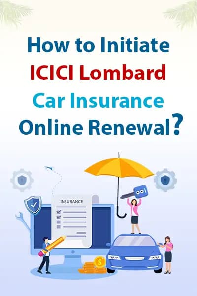 How to Initiate ICICI Lombard Car Insurance Online Renewal How to Initiate ICICI Lombard Car Insurance Online Renewal