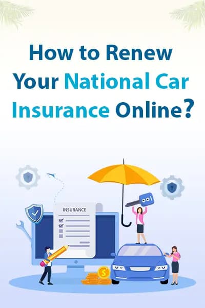How to Renew Your National Car Insurance Online How to Renew Your National Car Insurance Online