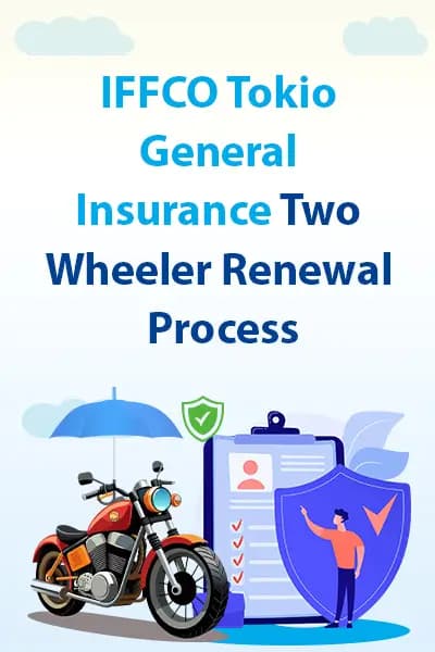 IFFCO Tokio General Insurance Two Wheeler Renewal Process IFFCO Tokio General Insurance Two Wheeler Renewal Process
