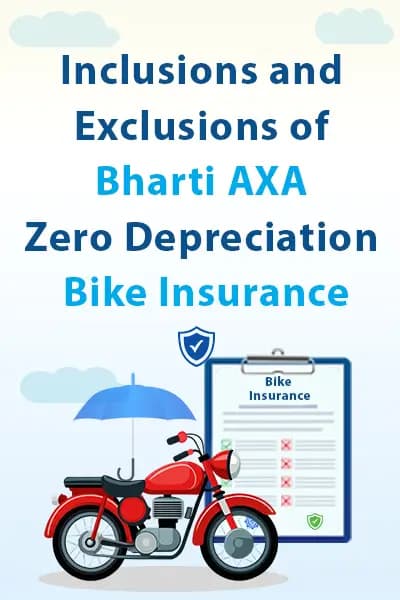 Inclusions and Exclusions of Bharti AXA Zero Depreciation Bike Insurance Inclusions and Exclusions of Bharti AXA Zero Depreciation Bike Insurance