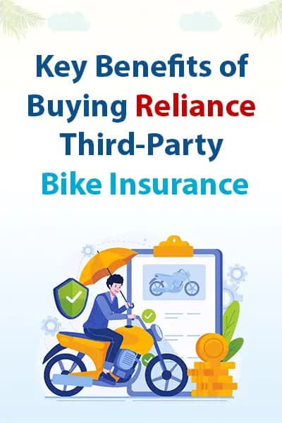 Key Benefits of Buying Reliance Third-Party Bike Insurance Key Benefits of Buying Reliance Third-Party Bike Insurance