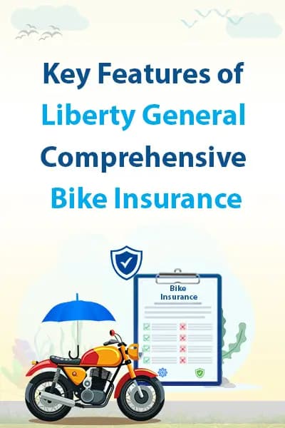 Key Features of Liberty General Comprehensive Bike Insurance Key Features of Liberty General Comprehensive Bike Insurance