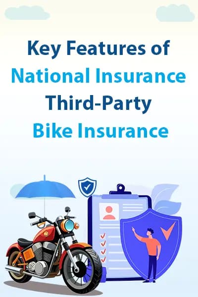 Key Features of National Insurance Third-Party Bike Insurance Key Features of National Insurance Third-Party Bike Insurance