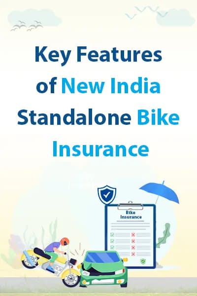 Key Features of New India Standalone Bike Insurance Key Features of New India Standalone Bike Insurance