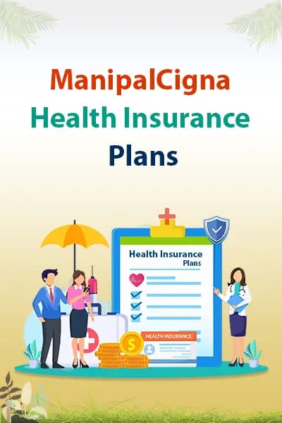 ManipalCigna Health Insurance Plans ManipalCigna Health Insurance Plans