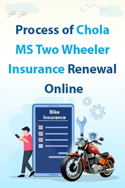 Process of Chola MS Two Wheeler Insurance Renewal Online Process of Chola MS Two Wheeler Insurance Renewal Online