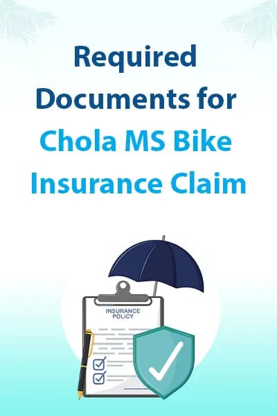 Required Documents for Chola MS Bike Insurance Claim Required Documents for Chola MS Bike Insurance Claim