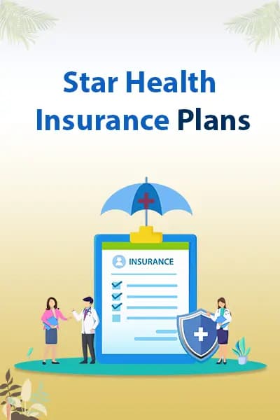 Star Health Insurance Plans Star Health Insurance Plans