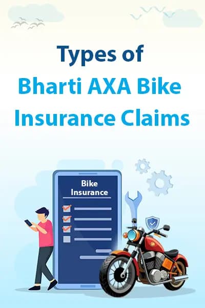 Types of Bharti AXA Bike Insurance Claims Types of Bharti AXA Bike Insurance Claims