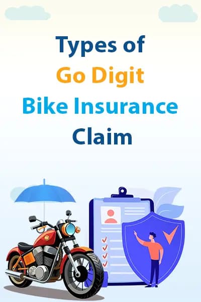 Types of Go Digit Bike Insurance Claim Types of Go Digit Bike Insurance Claim