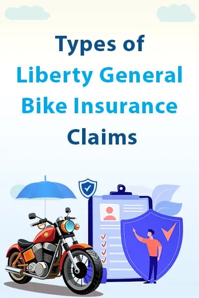 Types of Liberty General Bike Insurance Claims Types of Liberty General Bike Insurance Claims