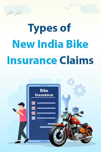 Types of New India Bike Insurance Claims Types of New India Bike Insurance Claims