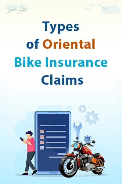 Types of Oriental Bike Insurance Claims Types of Oriental Bike Insurance Claims