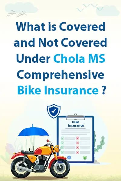 What is Covered and Not Covered Under Chola MS Comprehensive Bike Insurance What is Covered and Not Covered Under Chola MS Comprehensive Bike Insurance