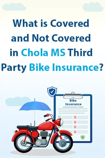 What is Covered and Not Covered in Chola MS Third Party Bike Insurance What is Covered and Not Covered in Chola MS Third Party Bike Insurance