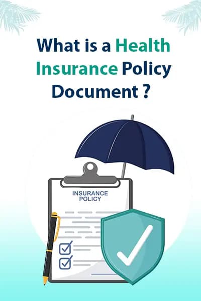 What is a Health Insurance Policy Document? What is a Health Insurance Policy Document?